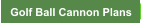 Golf Ball Cannon Plans